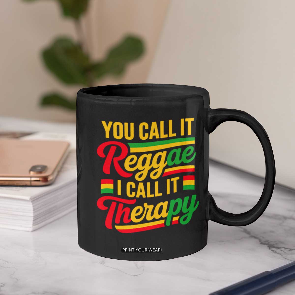 You Call It Reggae I Call It Therapy Coffee Mug Emotional Jamaican Rasta Music Lovers TS02 Print Your Wear