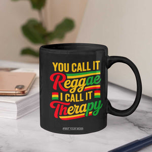 You Call It Reggae I Call It Therapy Coffee Mug Emotional Jamaican Rasta Music Lovers TS02 Print Your Wear