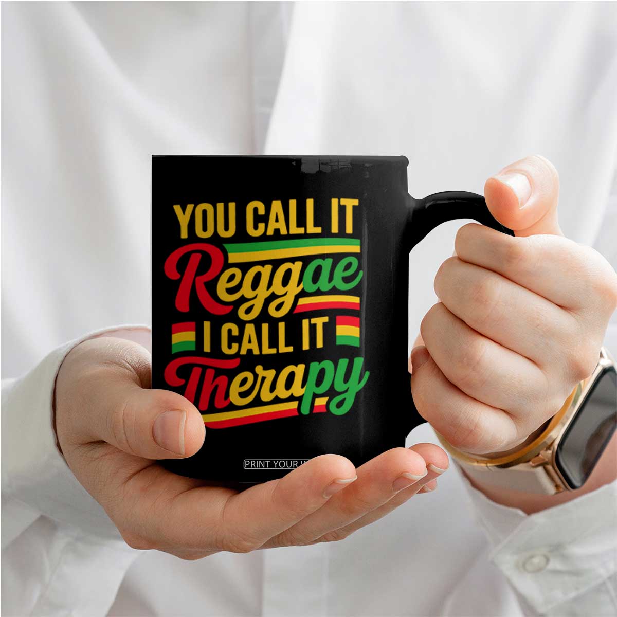 You Call It Reggae I Call It Therapy Coffee Mug Emotional Jamaican Rasta Music Lovers TS02 Print Your Wear