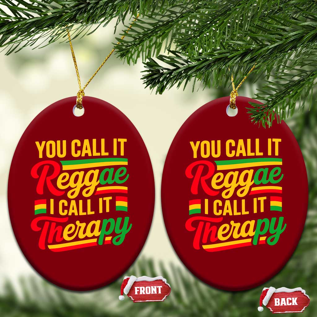 You Call It Reggae I Call It Therapy Ceramic Ornament Emotional Jamaican Rasta Music Lovers TS02 Print Your Wear