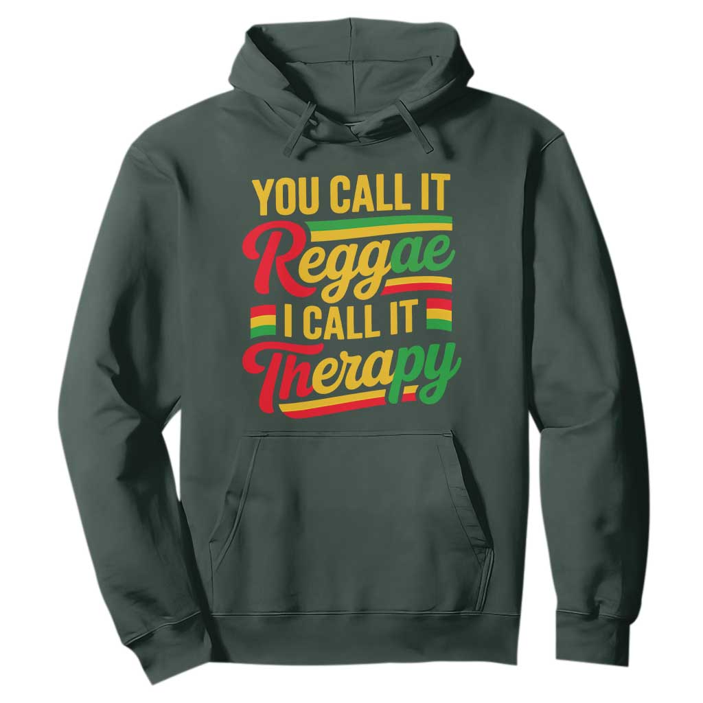 You Call It Reggae I Call It Therapy Hoodie Emotional Jamaican Rasta Music Lovers TS02 Dark Forest Green Print Your Wear