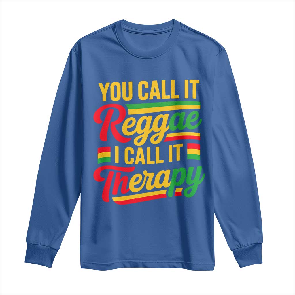 You Call It Reggae I Call It Therapy Long Sleeve Shirt Emotional Jamaican Rasta Music Lovers TS02 Royal Blue Print Your Wear