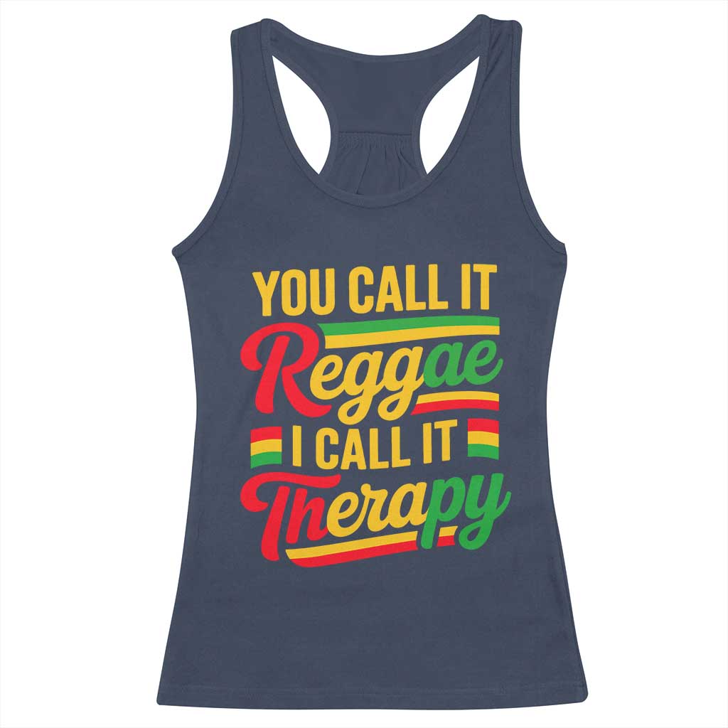 You Call It Reggae I Call It Therapy Racerback Tank Top Emotional Jamaican Rasta Music Lovers TS02 Navy Print Your Wear