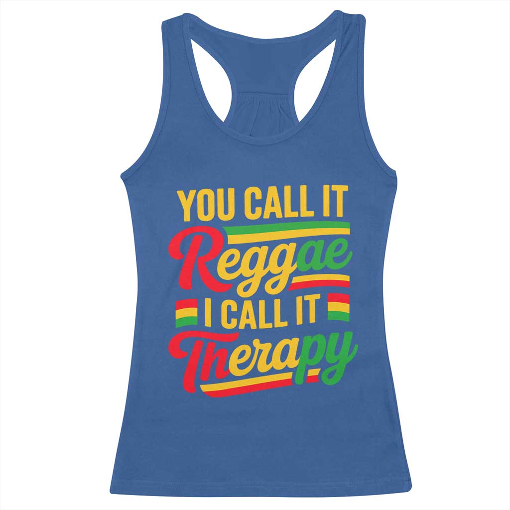 You Call It Reggae I Call It Therapy Racerback Tank Top Emotional Jamaican Rasta Music Lovers TS02 Royal Blue Print Your Wear