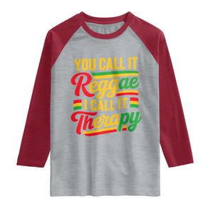You Call It Reggae I Call It Therapy Raglan Shirt Emotional Jamaican Rasta Music Lovers TS02 Heather Gray Heather Red Print Your Wear
