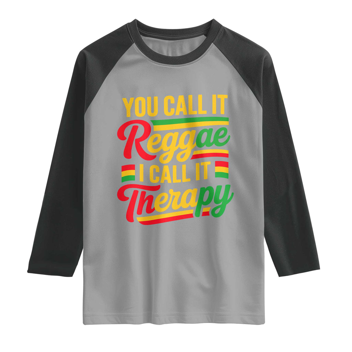 You Call It Reggae I Call It Therapy Raglan Shirt Emotional Jamaican Rasta Music Lovers TS02 Sport Gray Black Print Your Wear