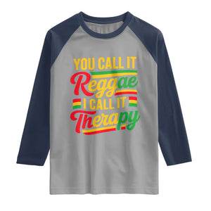 You Call It Reggae I Call It Therapy Raglan Shirt Emotional Jamaican Rasta Music Lovers TS02 Sport Gray Navy Print Your Wear
