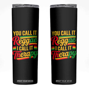You Call It Reggae I Call It Therapy Skinny Tumbler Emotional Jamaican Rasta Music Lovers TS02 Black Print Your Wear