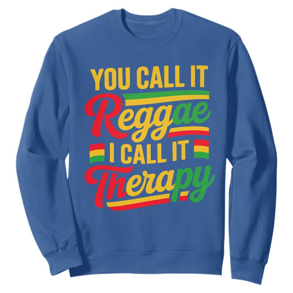 You Call It Reggae I Call It Therapy Sweatshirt Emotional Jamaican Rasta Music Lovers TS02 Royal Blue Print Your Wear