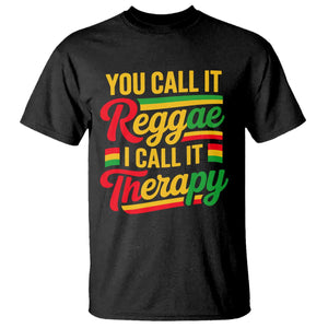 You Call It Reggae I Call It Therapy T Shirt Emotional Jamaican Rasta Music Lovers TS02 Black Print Your Wear