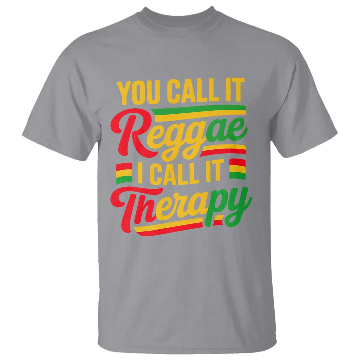 You Call It Reggae I Call It Therapy T Shirt Emotional Jamaican Rasta Music Lovers TS02 Sport Gray Print Your Wear