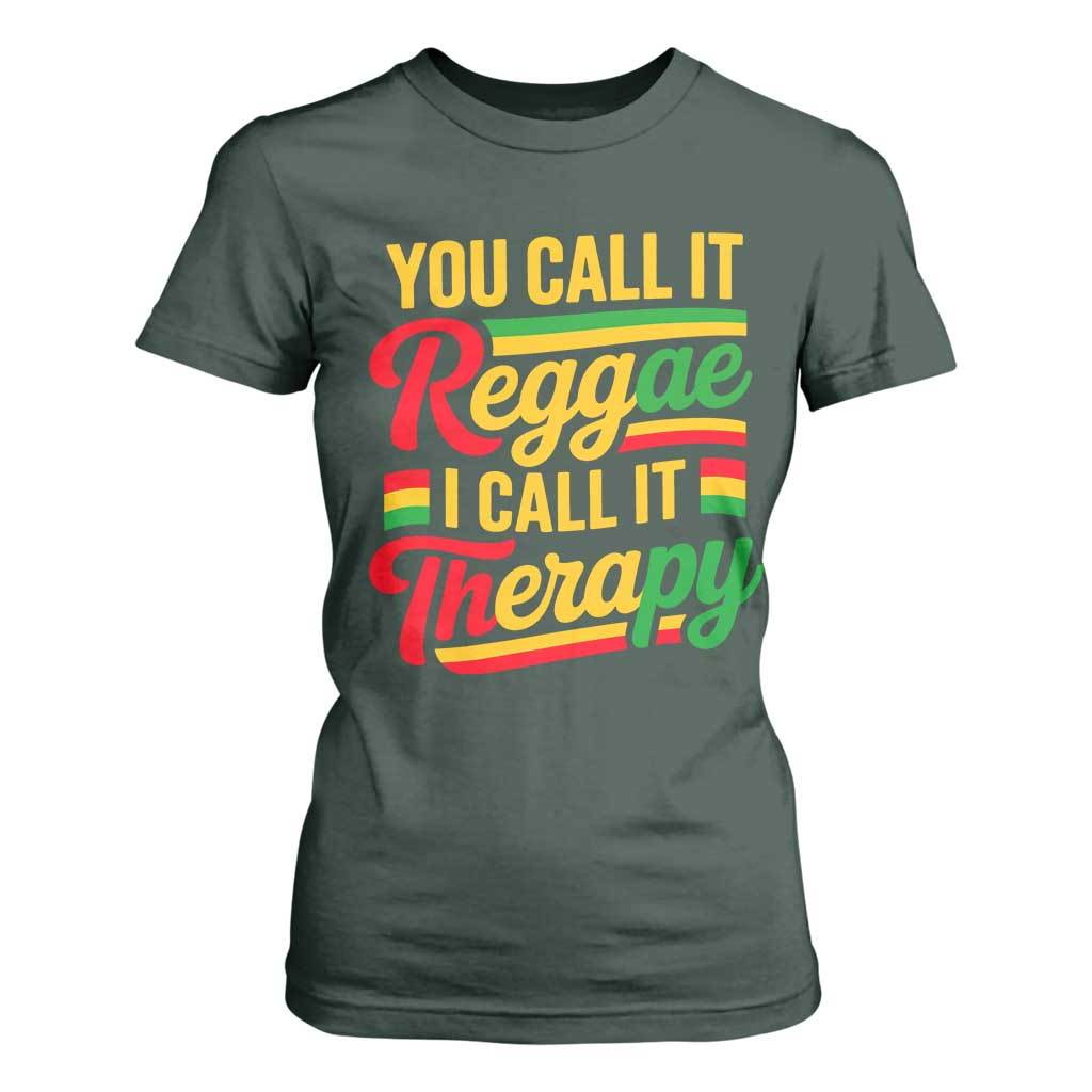 You Call It Reggae I Call It Therapy T Shirt For Women Emotional Jamaican Rasta Music Lovers TS02 Dark Forest Green Print Your Wear