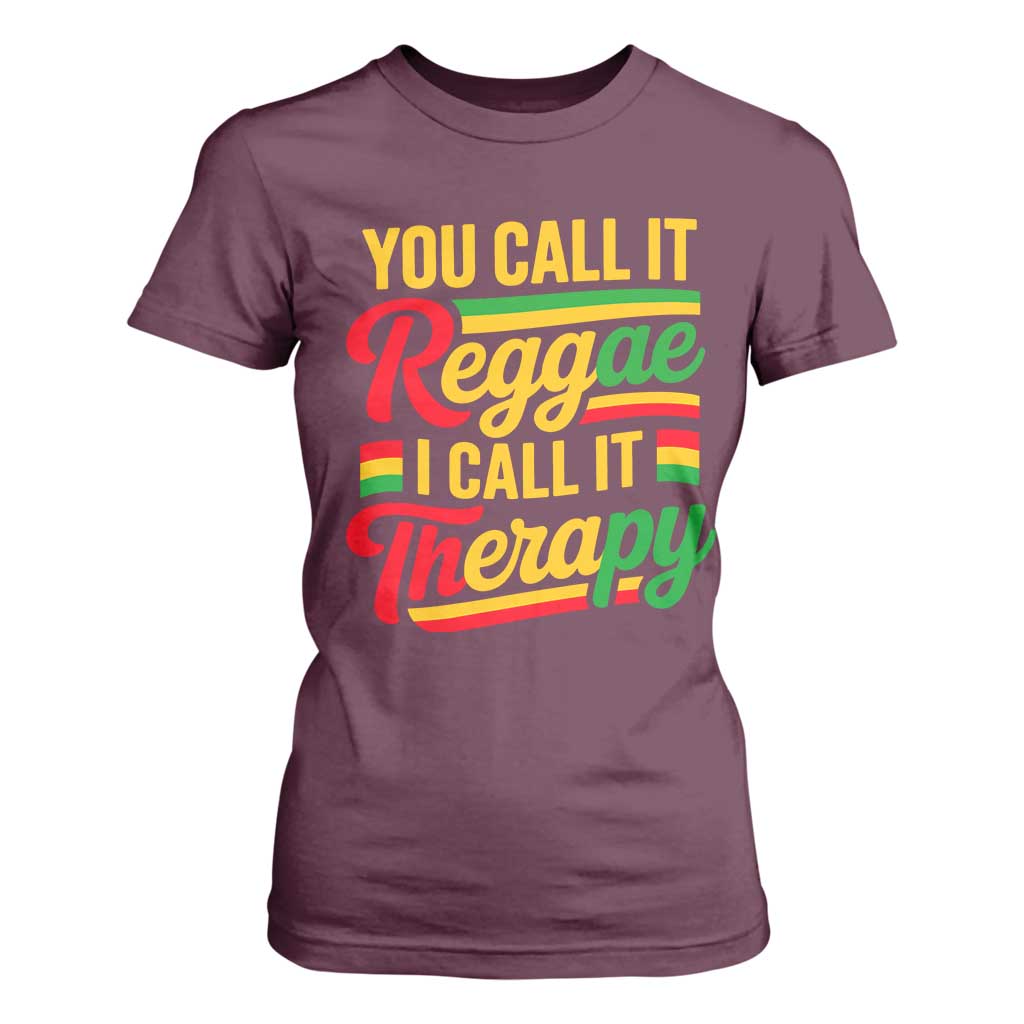 You Call It Reggae I Call It Therapy T Shirt For Women Emotional Jamaican Rasta Music Lovers TS02 Maroon Print Your Wear
