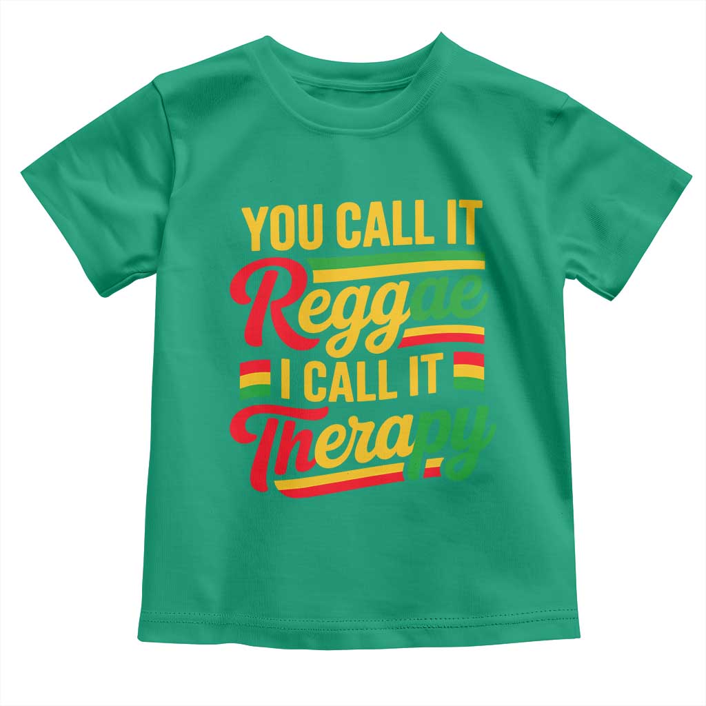 You Call It Reggae I Call It Therapy Toddler T Shirt Emotional Jamaican Rasta Music Lovers TS02 Irish Green Print Your Wear