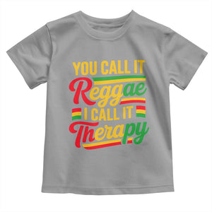 You Call It Reggae I Call It Therapy Toddler T Shirt Emotional Jamaican Rasta Music Lovers TS02 Sport Gray Print Your Wear