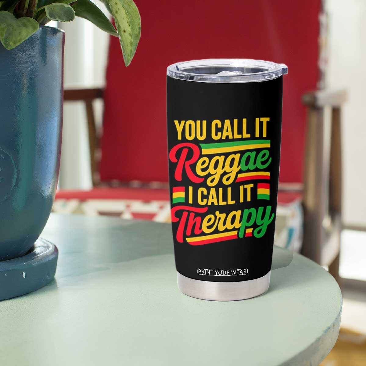 You Call It Reggae I Call It Therapy Tumbler Cup Emotional Jamaican Rasta Music Lovers TS02 Print Your Wear