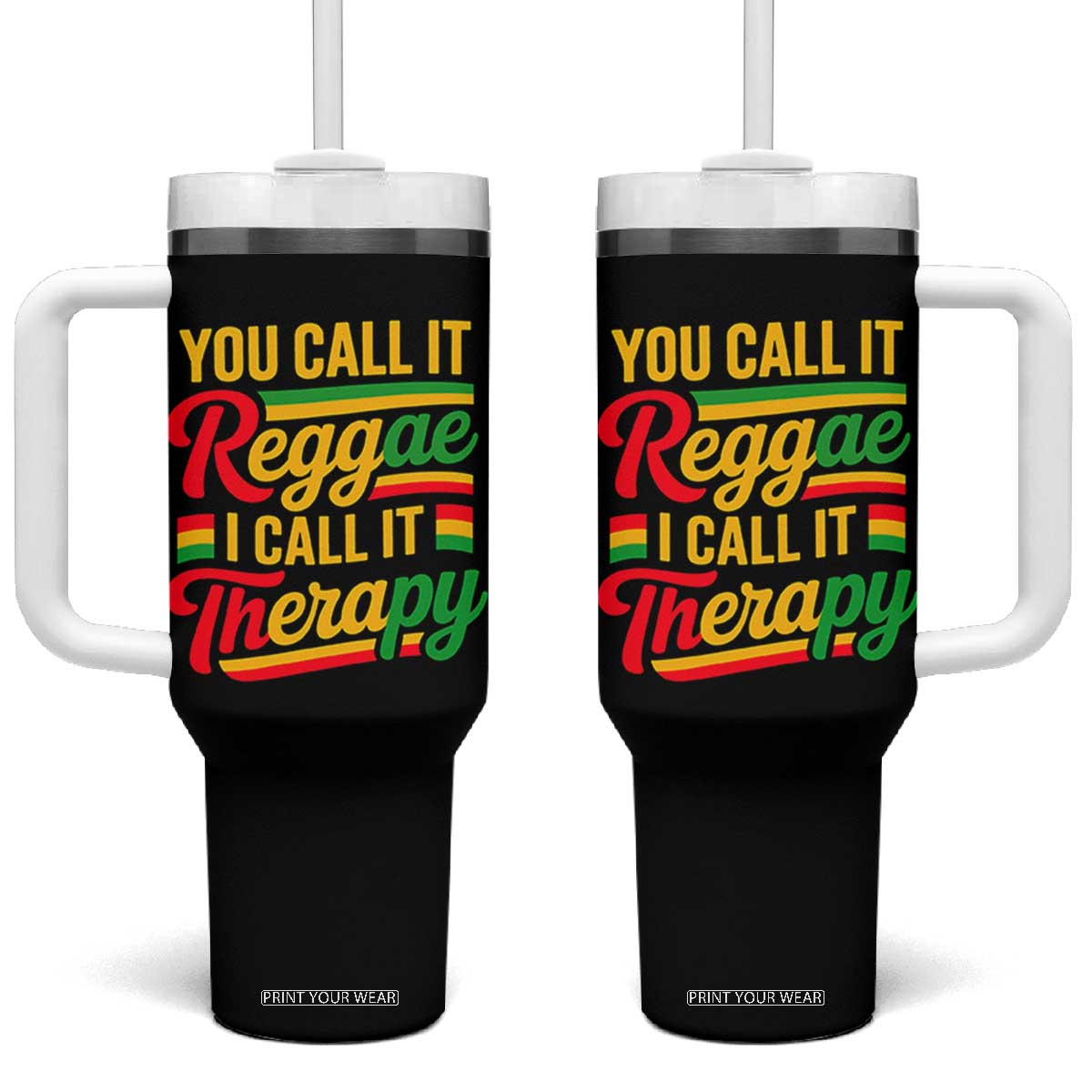 You Call It Reggae I Call It Therapy Tumbler With Handle Emotional Jamaican Rasta Music Lovers TS02 One Size: 40 oz Black Print Your Wear