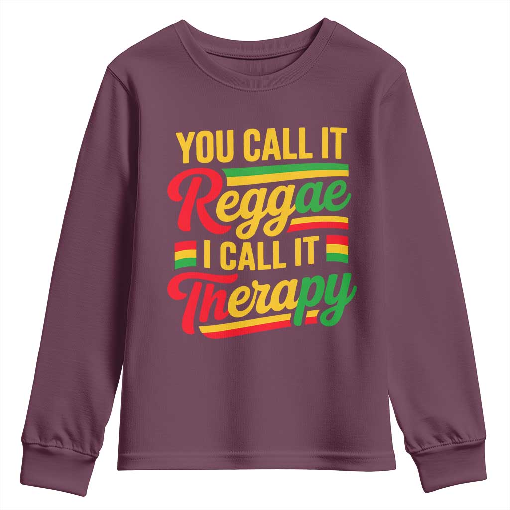 You Call It Reggae I Call It Therapy Youth Sweatshirt Emotional Jamaican Rasta Music Lovers TS02 Maroon Print Your Wear
