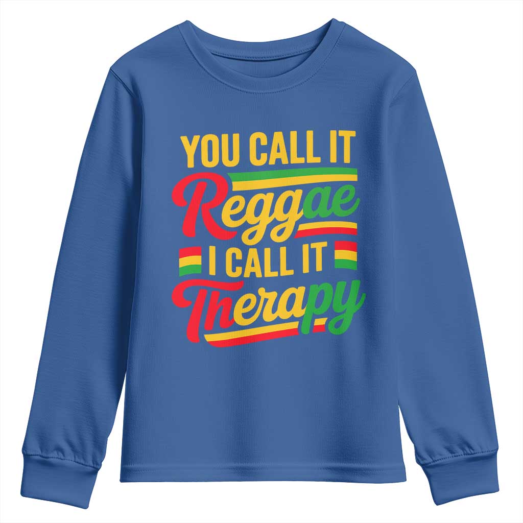 You Call It Reggae I Call It Therapy Youth Sweatshirt Emotional Jamaican Rasta Music Lovers TS02 Royal Blue Print Your Wear