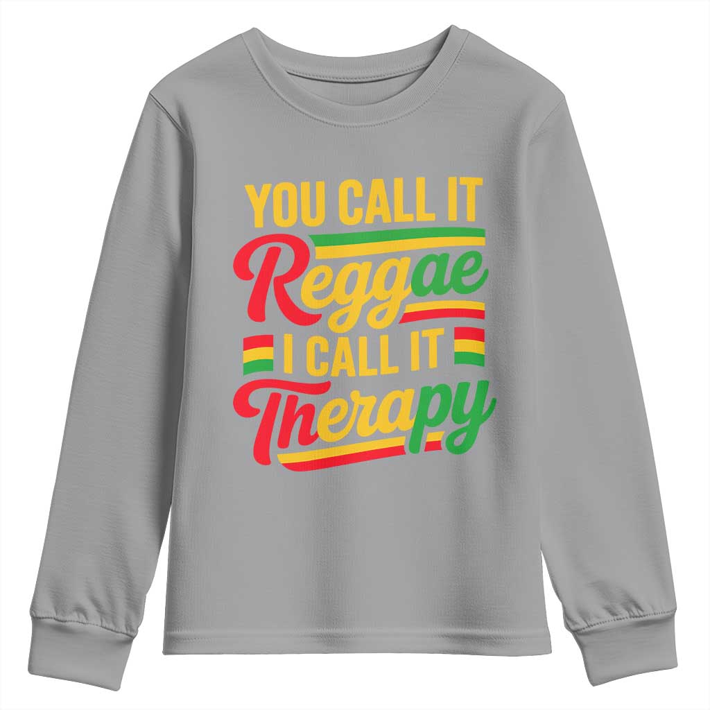 You Call It Reggae I Call It Therapy Youth Sweatshirt Emotional Jamaican Rasta Music Lovers TS02 Sport Gray Print Your Wear