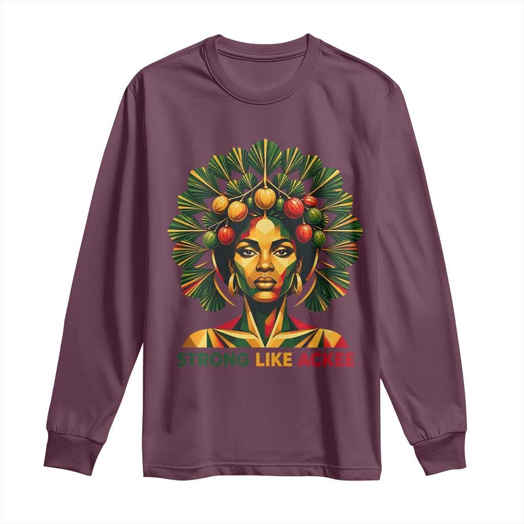 Strong Like Ackee Empowered Woman Long Sleeve Shirt Jamaican National Fruit Heritage Pride TS02 Maroon Print Your Wear
