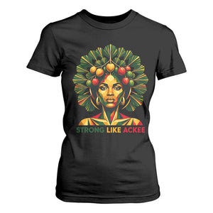 Strong Like Ackee Empowered Woman T Shirt For Women Jamaican National Fruit Heritage Pride TS02 Black Print Your Wear