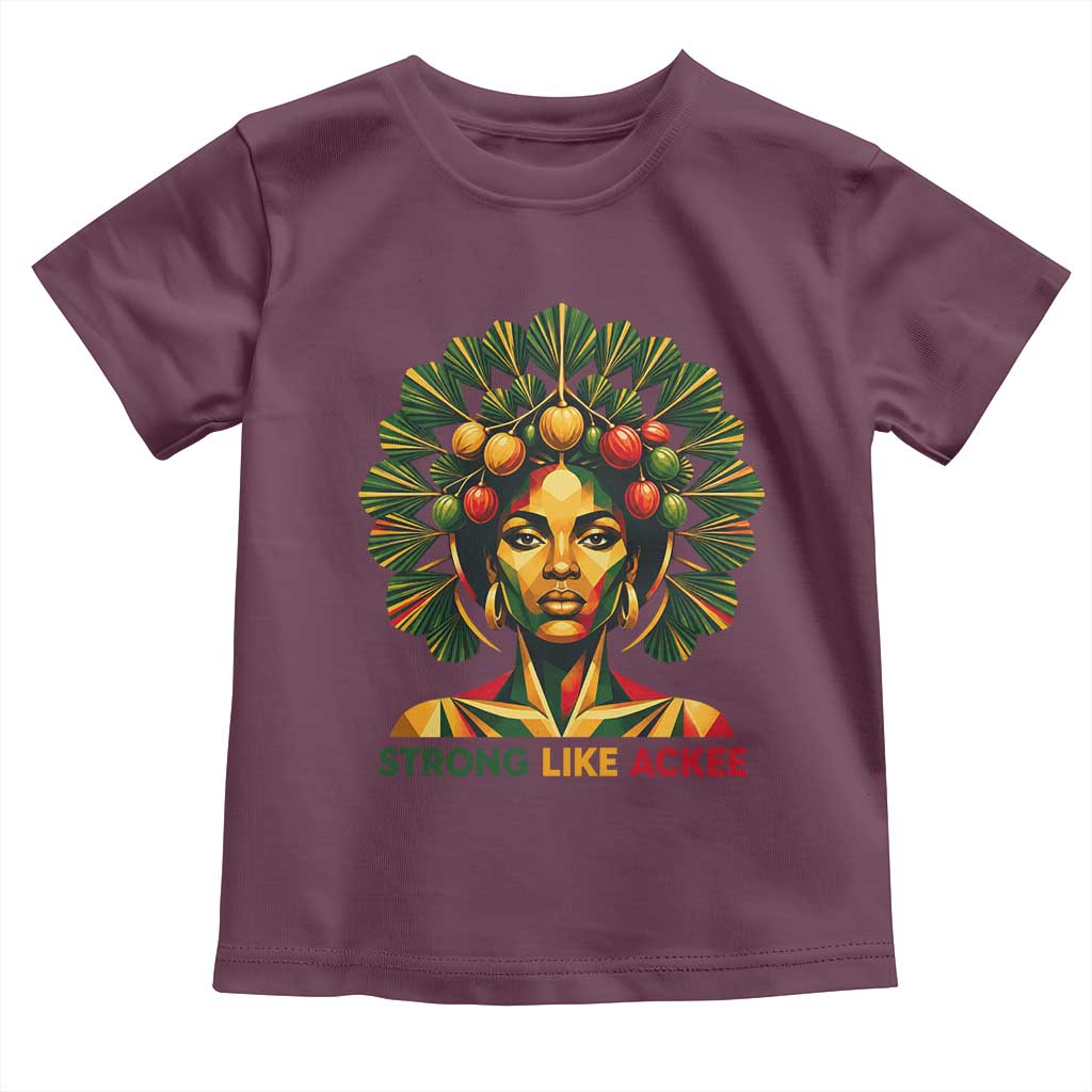Strong Like Ackee Empowered Woman Toddler T Shirt Jamaican National Fruit Heritage Pride TS02 Maroon Print Your Wear