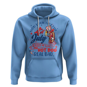 Funny 4th Of July Hoodie You Look Like The Fourth Of July Makes Me Want A Hot Dog Real Bad TS02 Carolina Blue Printyourwear