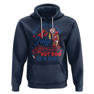 Funny 4th Of July Hoodie You Look Like The Fourth Of July Makes Me Want A Hot Dog Real Bad TS02 Navy Printyourwear