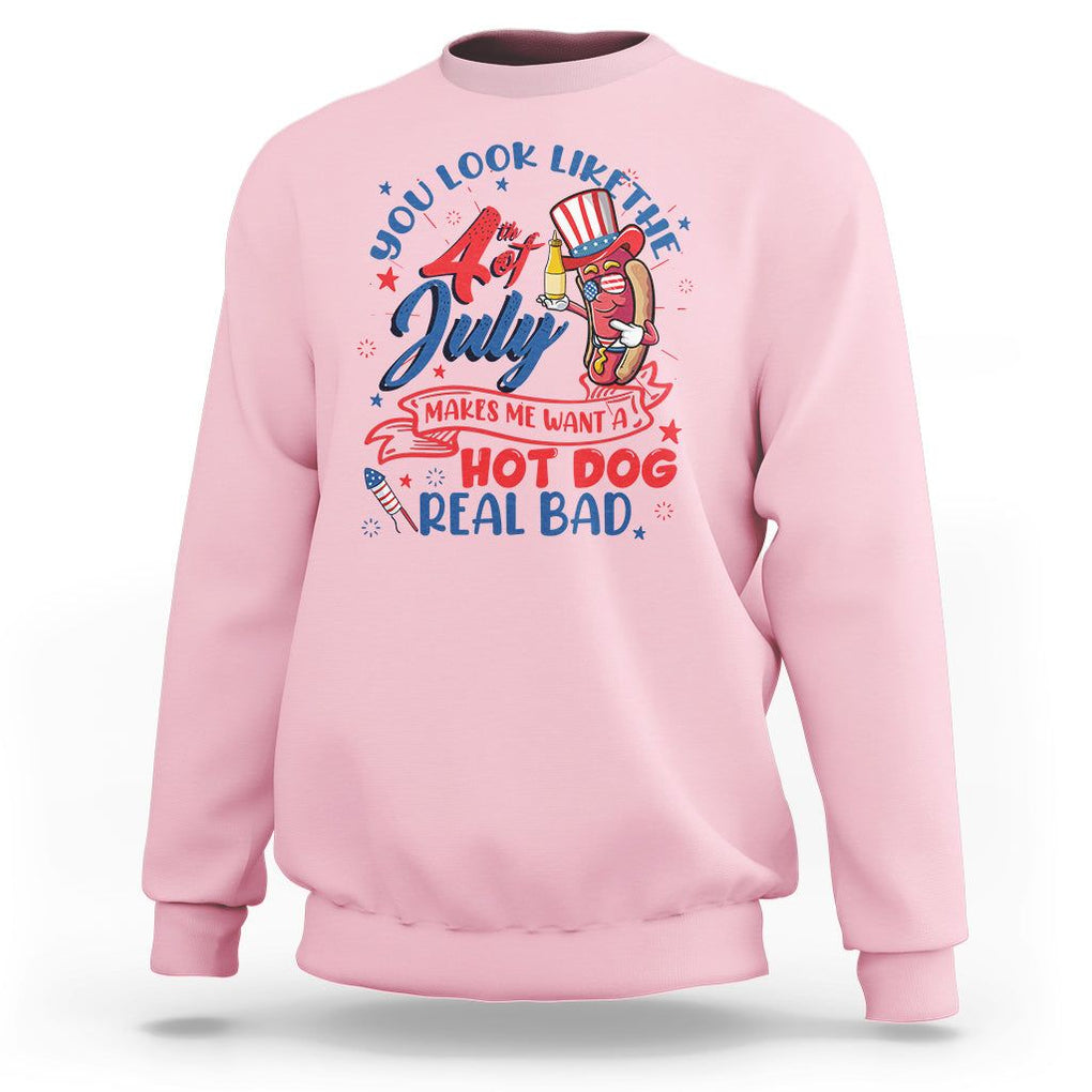 Funny 4th Of July Sweatshirt You Look Like The Fourth Of July Makes Me Want A Hot Dog Real Bad TS02 Light Pink Printyourwear