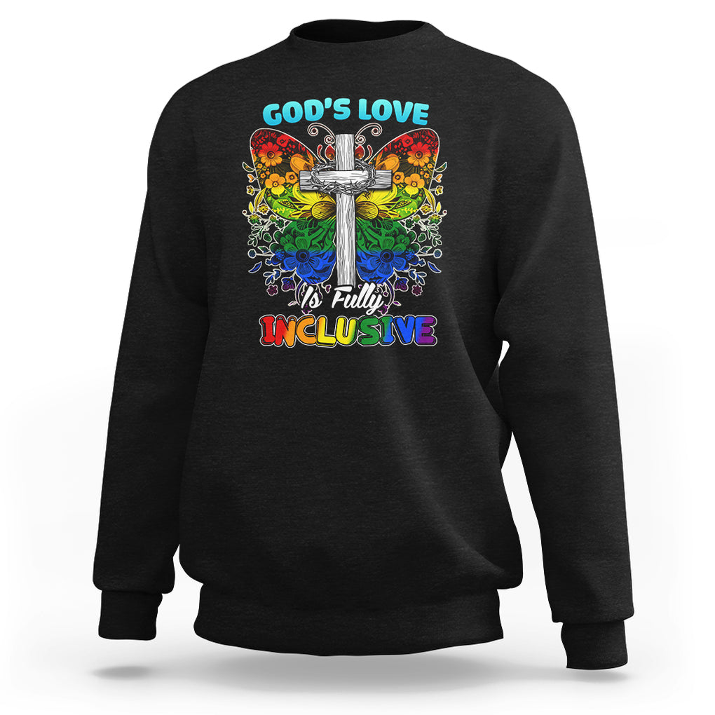 LGBT Pride Sweatshirt God's Love Is Fully Inclusive Christian Cross Butterfly TS02 Black Printyourwear