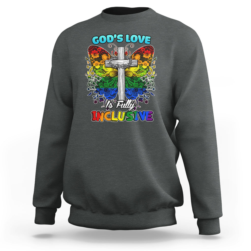 LGBT Pride Sweatshirt God's Love Is Fully Inclusive Christian Cross Butterfly TS02 Dark Heather Printyourwear