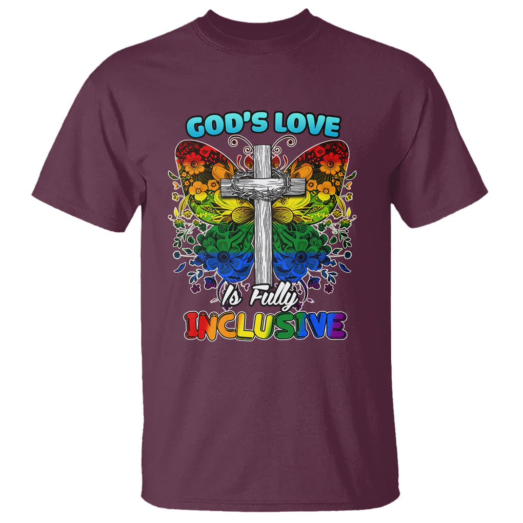 LGBT Pride T Shirt God's Love Is Fully Inclusive Christian Cross Butterfly TS02 Maroon Printyourwear