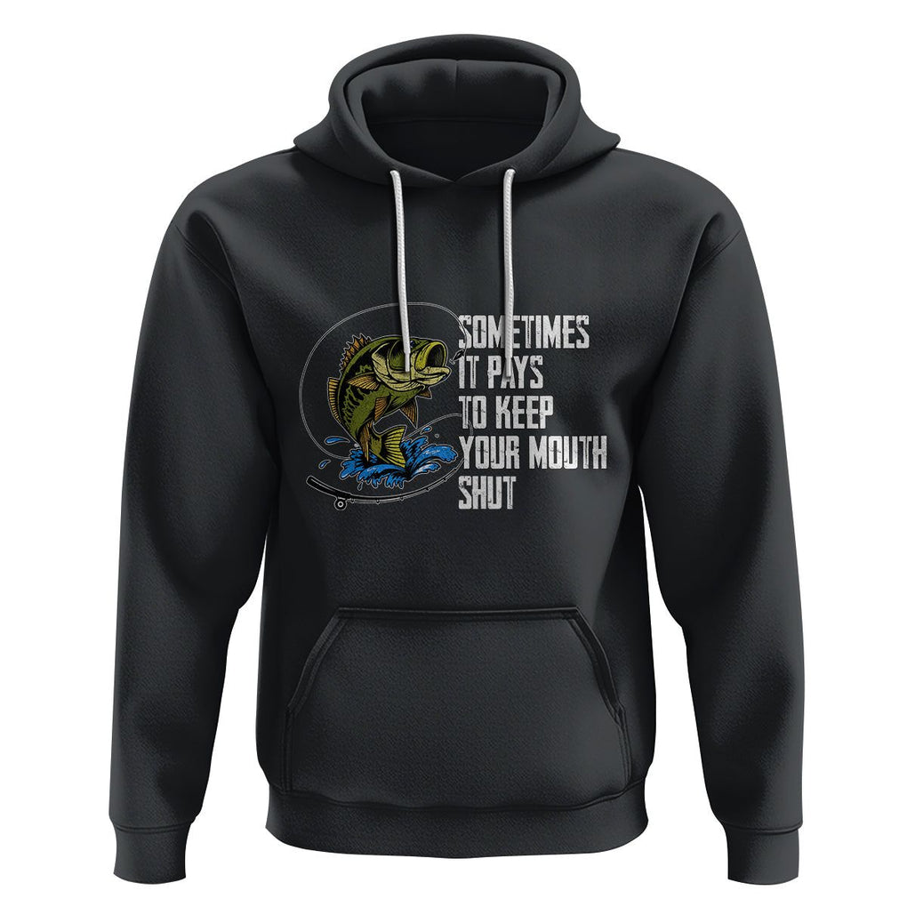 Funny Fishing Hoodie Sometimes It Pays To Keep Your Mouth Shut TS02 Black Printyourwear