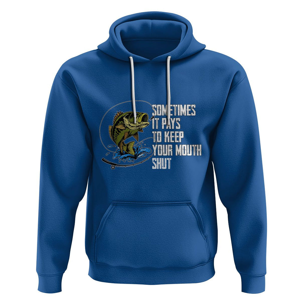 Funny Fishing Hoodie Sometimes It Pays To Keep Your Mouth Shut TS02 Royal Blue Printyourwear