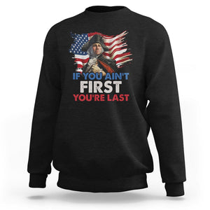 George Washington Sweatshirt If You Ain't First You're Last TS02 Black Printyourwear