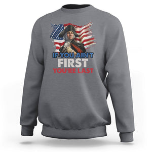 George Washington Sweatshirt If You Ain't First You're Last TS02 Charcoal Printyourwear