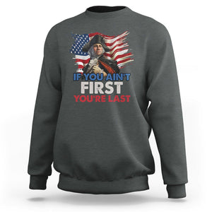 George Washington Sweatshirt If You Ain't First You're Last TS02 Dark Heather Printyourwear