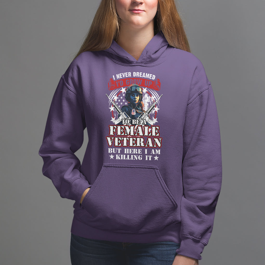 Female Veteran Hoodie I Never Dreamed I'd Grow Up To Be But Here I Am Killing It American Flag Dog Tags TS02 Purple Printyourwear