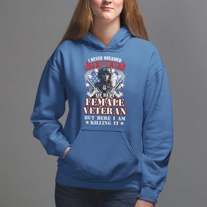 Female Veteran Hoodie I Never Dreamed I'd Grow Up To Be But Here I Am Killing It American Flag Dog Tags TS02 Royal Blue Printyourwear