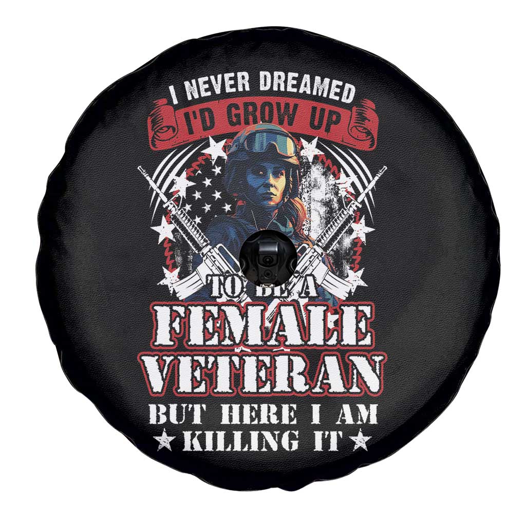 Female Veteran Spare Tire Cover I Never Dreamed I'd Grow Up To Be But Here I Am Killing It American Flag Dog Tags TS02 Print Your Wear