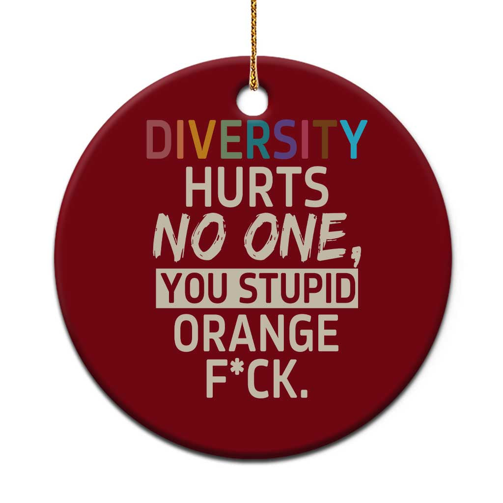 Diversity Hurts No One Ceramic Ornament Equality and Inclusion Bold Statement TS02 1pc Red Print Your Wear