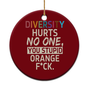 Diversity Hurts No One Ceramic Ornament Equality and Inclusion Bold Statement TS02 1pc Red Print Your Wear