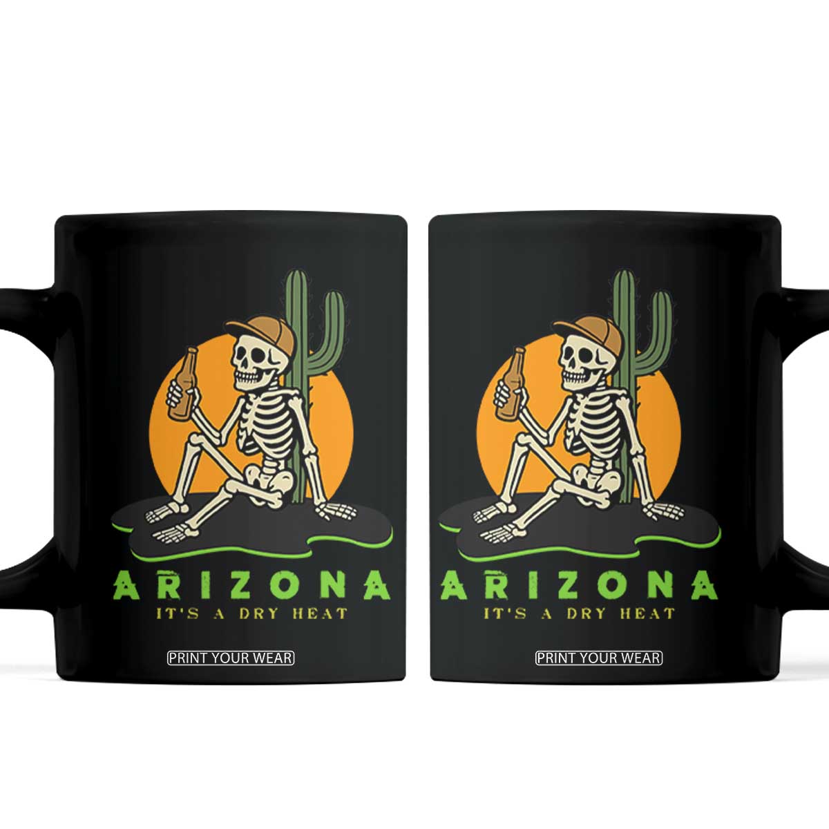 Funny Arizona Its A Dry Heat Skeleton Graphic Coffee Mug Vintage Desert Drinking Beer Saguaro Cactus Souvenir TS02 Black Print Your Wear