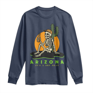 Funny Arizona Its A Dry Heat Skeleton Graphic Long Sleeve Shirt Vintage Desert Drinking Beer Saguaro Cactus Souvenir