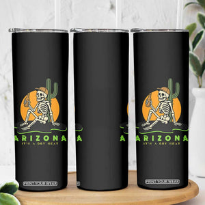 Funny Arizona Its A Dry Heat Skeleton Graphic Skinny Tumbler Vintage Desert Drinking Beer Saguaro Cactus Souvenir