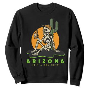 Funny Arizona Its A Dry Heat Skeleton Graphic Sweatshirt Vintage Desert Drinking Beer Saguaro Cactus Souvenir