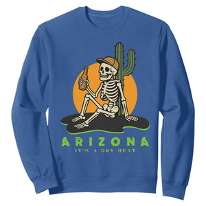 Funny Arizona Its A Dry Heat Skeleton Graphic Sweatshirt Vintage Desert Drinking Beer Saguaro Cactus Souvenir