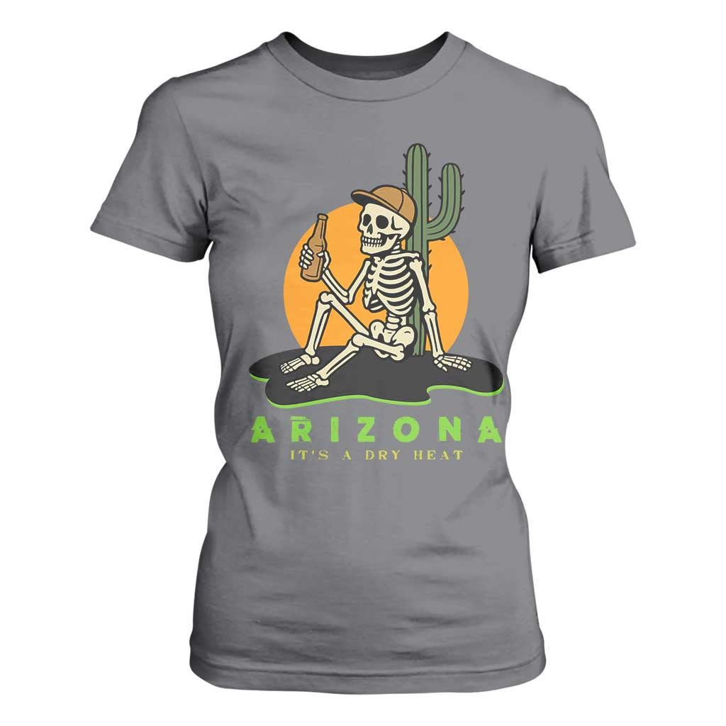 Funny Arizona Its A Dry Heat Skeleton Graphic T Shirt For Women Vintage Desert Drinking Beer Saguaro Cactus Souvenir