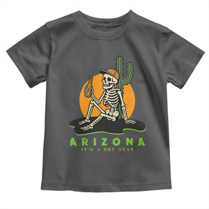 Funny Arizona Its A Dry Heat Skeleton Graphic Toddler T Shirt Vintage Desert Drinking Beer Saguaro Cactus Souvenir